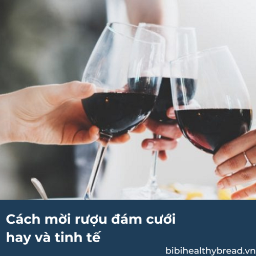 Cách mời rượu đám cưới hay và tinh tế