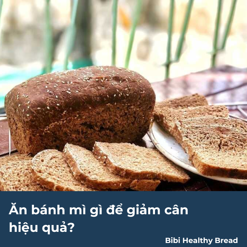 ăn bánh mì gì để giảm cân hiệu quả