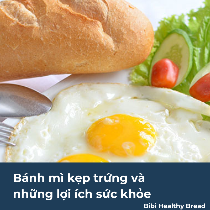 Bánh mì kẹp trứng và những lợi ích sức khỏe