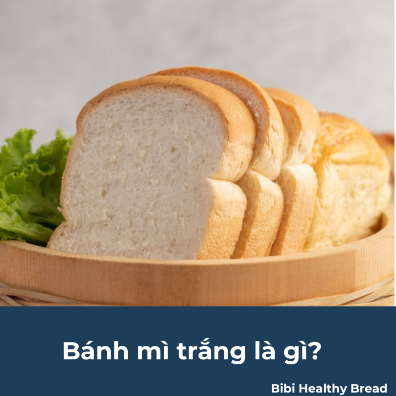 Bánh mì trắng là gì