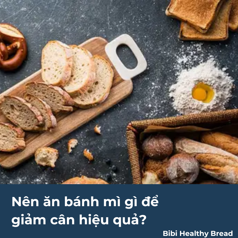 Nên ăn bánh mì gì để giảm cân hiệu quả