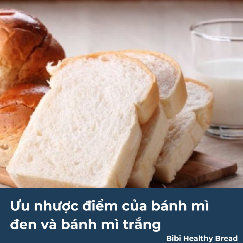 Ưu nhược điểm của bánh mì đen và bánh mì trắng