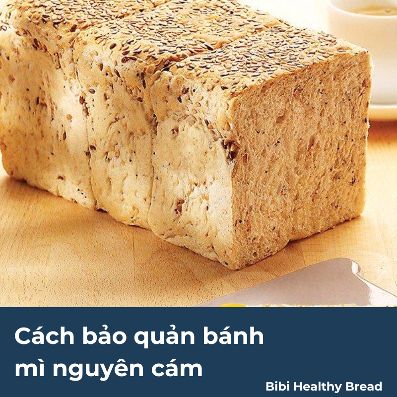 cách bảo quản bánh mì nguyên cám