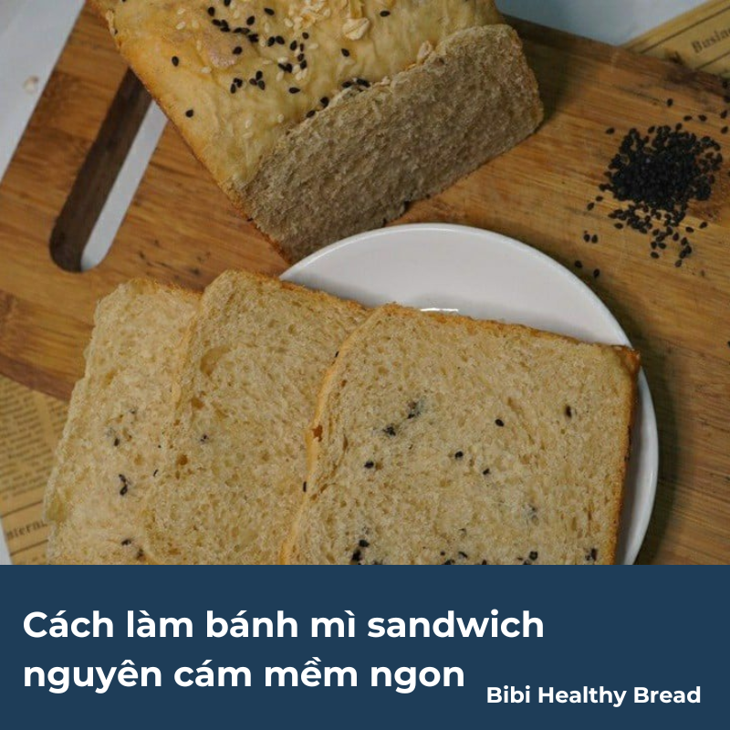 cách làm bánh mì sandwich nguyên cám mềm ngon